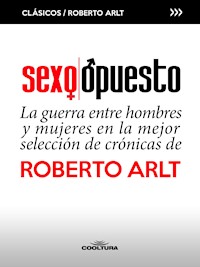 Sexo Opuesto - Roberto Arlt - E-Book
