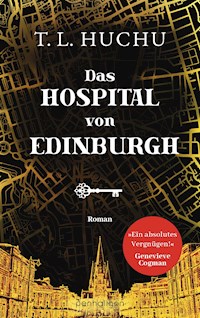 Das Hospital von Edinburgh - T.L. Huchu - E-Book