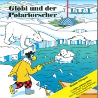 Globi und der Polarforscher - - Hörbuch