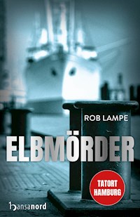 Elbmörder - Rob Lampe - E-Book