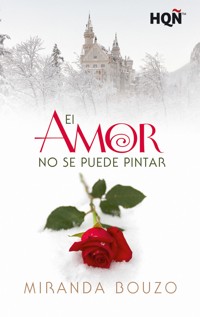 El amor no se puede pintar - Miranda Bouzo - E-Book