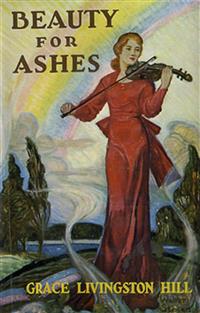 Beauty for Ashes - Grace Livingston Hill - E-Book
