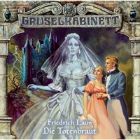Gruselkabinett, Folge 7: Die Totenbraut - Friedrich Laun - Hörbuch