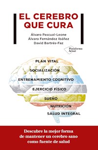 El cerebro que cura - Álvaro Pascual-Leone - E-Book