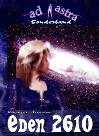 AD ASTRA 005 Sonderband: EDEN 2610 - Rüdiger Janson - E-Book