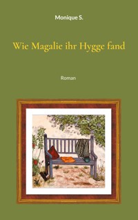 Wie Magalie ihr Hygge fand - Monique S. - E-Book