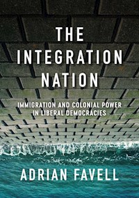 The Integration Nation - Adrian Favell - E-Book