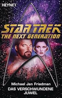 Star Trek - The Next Generation: Das verschwundene Juwel - Michael Jan Friedman - E-Book