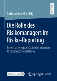 Die Rolle des Risikomanagers im Risiko-Reporting - Saskia Alexandra Fleig - E-Book