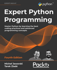 Expert Python Programming – Fourth Edition - Michał Jaworski - E-Book