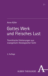 Gottes Werk und Fleisches Lust - Anne Käfer - E-Book