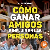 Cómo ganar amigos e influir sobre las personas - Carnegie Dale - Hörbuch