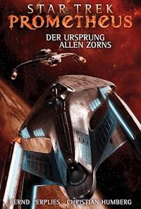 Star Trek - Prometheus 2: Der Ursprung allen Zorns - Christian Humberg - E-Book