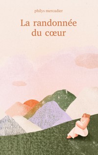La randonnée du coeur - Philys Mercadier - E-Book