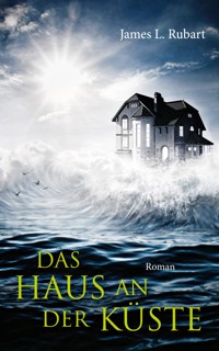 Das Haus an der Küste - James L. Rubart - E-Book