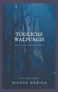 Tödliche Walpurgis - Nicole Morich - E-Book