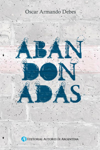 Abandonadas - Oscar Armando Debes - E-Book