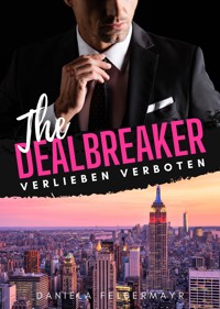 The Dealbreaker - Daniela Felbermayr - E-Book