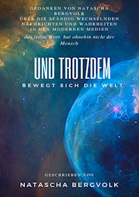 Und Trotzden Bewegt sich die Welt - Natascha Bergvolk - E-Book