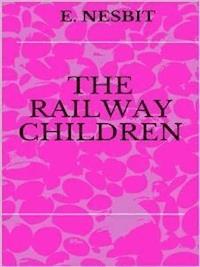The railway children - E. Nesbit - E-Book