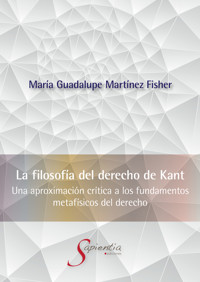 La Filosofía del Derecho de Kant - María Guadalupe Martínez Fisher - E-Book