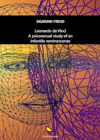 LeonardoDa Vinci a psychosexual study of an infantile reminescence - Sigmund Freud - E-Book