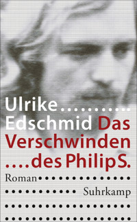 Das Verschwinden des Philip S. - Ulrike Edschmid - E-Book