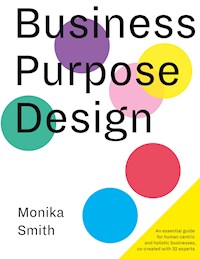 Business Purpose Design - Monika Smith - E-Book