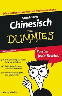 Sprachfuhrer Chinesisch fur Dummies Das Pocketbuch - Wendy Abraham - E-Book