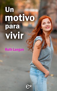 Un motivo para vivir - Ruth Langan - E-Book