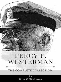 Percy F. Westerman – The Complete Collection - Percy F. Westerman - E-Book