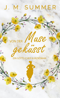 Von der Muse geküsst - J. M. Summer - E-Book