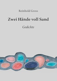 Zwei Hände voll Sand - Reinhold Gross - E-Book