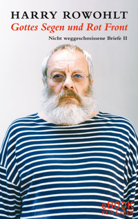 Gottes Segen und Rot Front - Harry Rowohlt - E-Book