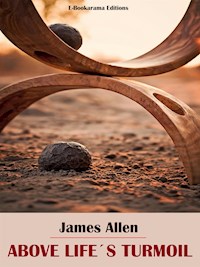 Above Life's Turmoil - James Allen - E-Book