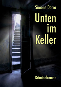 Unten im Keller - Simone Dorra - E-Book