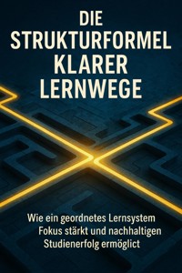 Die Strukturformel Klarer Lernwege - Jonas Schneider - E-Book