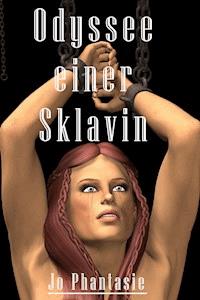 Odyssee einer Sklavin - Jo Phantasie - E-Book