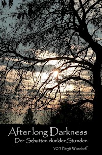 After long Darkness I - Birgit Wannhoff - E-Book