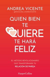 Quien bien te quiere te hará feliz - Andrea Vicente - E-Book