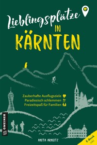 Lieblingsplätze in Kärnten - Anita Arneitz - E-Book