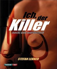 Ich, der Killer - Stefan Lehner - E-Book
