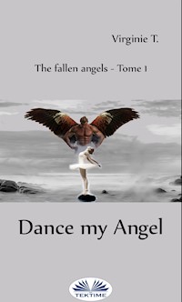 Dance, My Angel - Virginie T. - E-Book