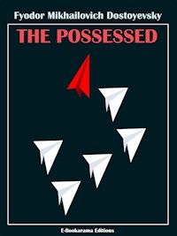 The Possessed - Fyodor Mikhailovich Dostoyevsky - E-Book