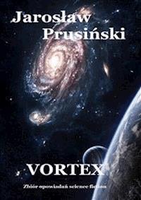 Vortex - Jarosław Prusiński - E-Book