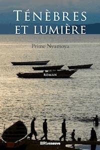 Ténèbres et lumière - Prime Nyamoya - E-Book