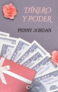 Dinero y poder - Penny Jordan - E-Book