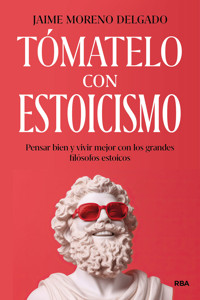 Tómatelo con estoicismo - Jaime Moreno - E-Book