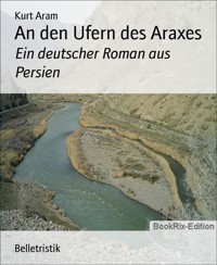 An den Ufern des Araxes - Kurt Aram - E-Book