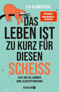 Das Leben ist zu kurz für diesen Scheiß - Lea Blumenthal - E-Book